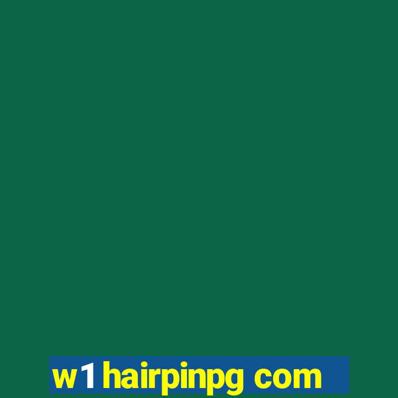 w1 hairpinpg com